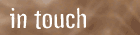 in touch